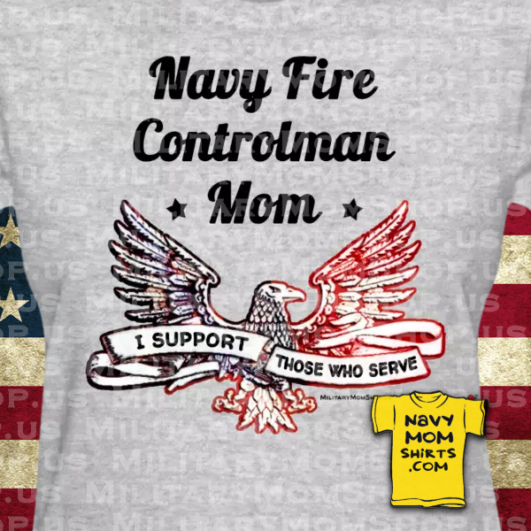 Navy Fire Controlman Mom Shirts by NavyMomShirts.com