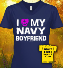 Navy Girlfriend Shirts - I love my Navy Boyfriend shirt by NavyMomShirts.com