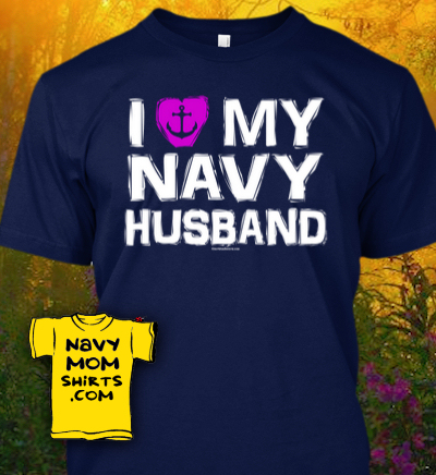 Navy Wife Shirts - I love my Navy Husband shirts by NavyMomsArt.com