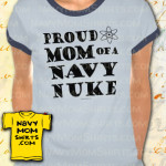 Navy Nuke Mom Shirts - NavyMomShirts.com