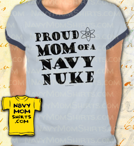 Navy Nuke Mom Shirts - NavyMomShirts.com