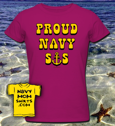 Proud Navy Sister T Shirts by NavyMomShirts.com