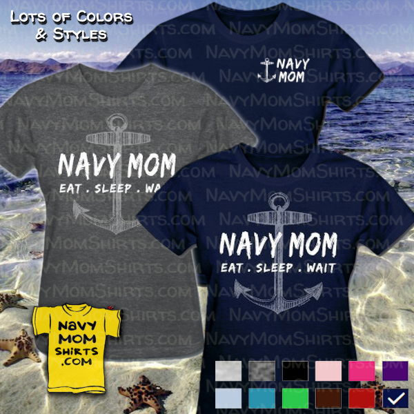 Eat Sleep Wait Navy Mom shirts for the hard days missing my Sailor