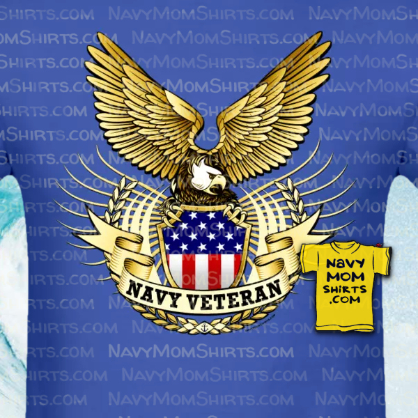 Navy Veteran Shirt Big Eagle Shirts NavyMomShirts.com