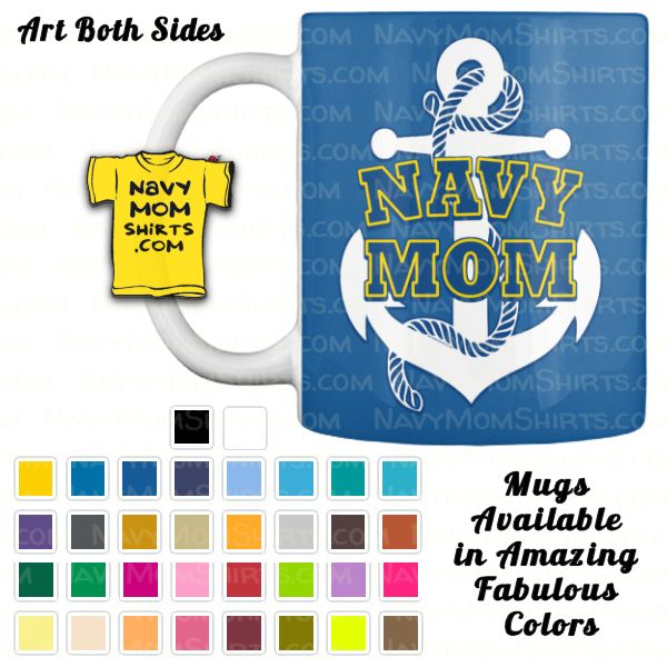 Navy Mom Coffee Mugs - Lots of Colors at NavyMomShirts.com