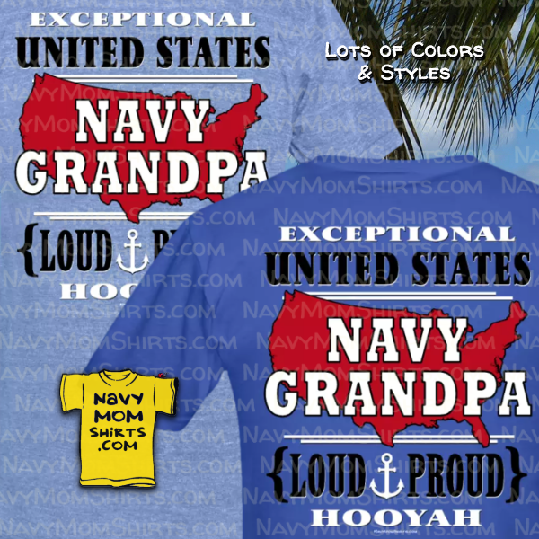 Exceptional US Navy Grandpa Shirts - Loud & Proud by NavyMomShirts.com