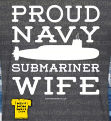 Proud Navy Submariner Wife T Shirts by NavyMomShirts.com