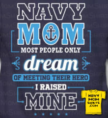 Navy Mom I Raised Hero Shirts by NavyMomShirts.com