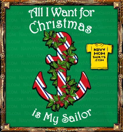 All I Want for Christmas is My Sailor Shirts by NavyMomShirts.com