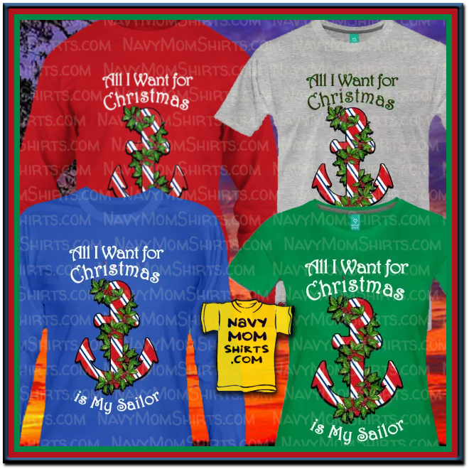 All I Want for Christmas is My Sailor Shirt Sweatshirts by Navy Mom Shirts