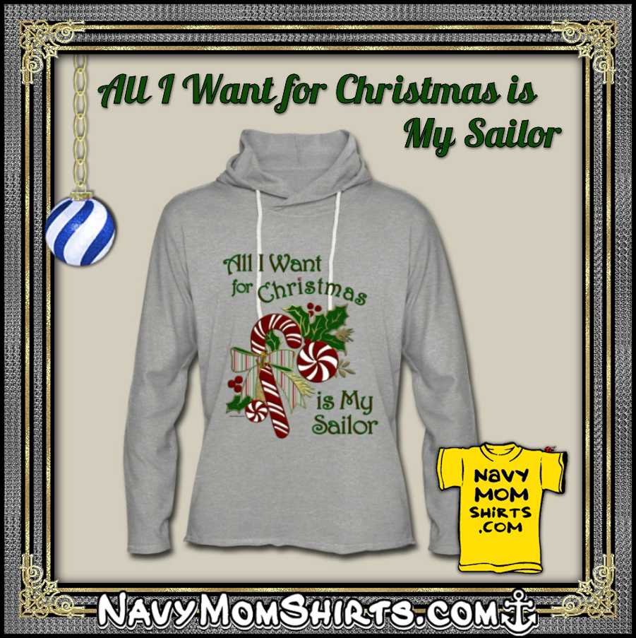 All I Want for Christmas is My Sailor shirts hoodies - NavyMomShirts.com